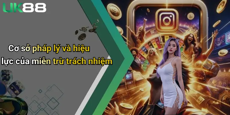 Miễn Trừ Trách Nhiệm 2 Cơ sở pháp lý và hiệu lực của miễn trừ trách nhiệm